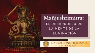 Mañjushrimitra El Desarrollo de la Mente de la Iluminación [upl. by Ylrebma127]