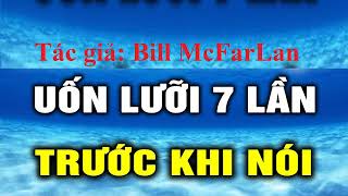 Kỹ năng cuộc sống  Uống lưỡi 7 lần trước khi nói [upl. by Etiam]