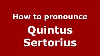 How to pronounce Quintus Sertorius ItalianItaly  PronounceNamescom [upl. by Odranoel796]