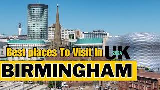 Best Places To Visit In Birmingham Uk 2024 [upl. by Darell]