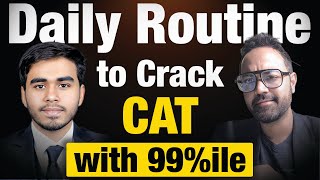 CAT 2024 Preparation by 99 Percentiler  Daily Routine to Crack CAT Exam ft Tushar IIM Calcutta [upl. by Ekal]