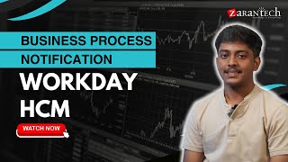 Business Process Notification in Workday HCM  ZaranTech [upl. by Nosae711]