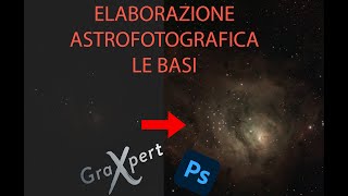 Astrofotografia  Come iniziare ad elaborare [upl. by Evvy]