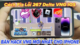 Cách Cài Delta Apple Ware VNG IOS Fix Lỗi 267  Hack blox fruit 21 trên IPHONE hackbloxfruits [upl. by Neall]