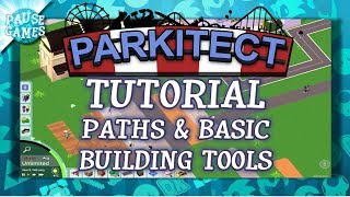 Parkitect Tutorial  Paths and Basic Building Tools  PAUSE [upl. by Odrarej]