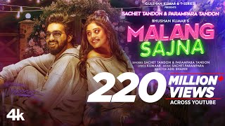 Malang Sajna Video Sachet Tandon Parampara Tandon  Adil Shaikh Kumaar  Bhushan Kumar [upl. by Dominick]