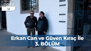 Erkan Can ve Güven Kıraç İle 3 Bölüm  Porto [upl. by Truda]