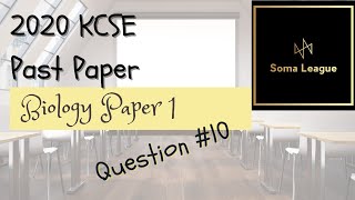 2020 KCSE BIOLOGY PAPER 1 QUESTION 10 [upl. by Ognimod]