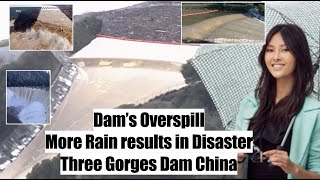 DAMS OVERSPILL More Rain results in Disaster Three Gorges Dam China [upl. by Dej495]