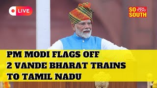 LIVE PM Modi Flags Off 2 Vande Bharat Trains to South Tamil Nadu [upl. by Solahcin]