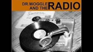 DrWoggle amp The Radio  10 9 8 7 6 [upl. by Sadiras]