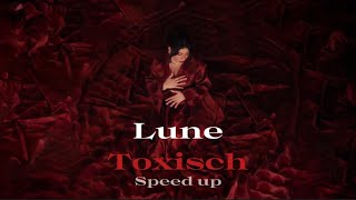 LUNE  Toxisch Speed up [upl. by Constantino]