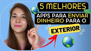 🌎5 APPS PARA ENVIAR DINHEIRO PARA O EXTERIOR 💲 [upl. by Vyse]