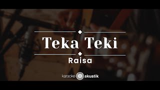 Teka Teki – Raisa KARAOKE AKUSTIK [upl. by Rennob883]