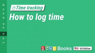 How to Log Time  Time Tracking  Zoho Books [upl. by Sharline]