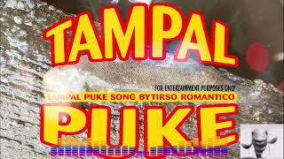 TAMPAL PUKE JOKE SONG  TIRSO ROMANTICO [upl. by Swope]