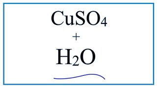 Equation for CuSO4  H2O  Copper II sulfate  Water [upl. by Assyn]