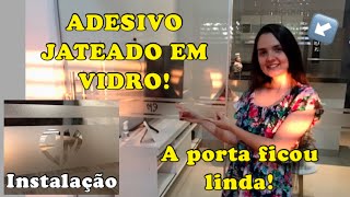 COMO INSTALAR ADESIVO JATEADO EM VIDRO  A PORTA DE BLINDEX FICOU LINDA [upl. by Michaud937]