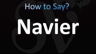 How to Pronounce Navier CORRECTLY [upl. by Richardo]