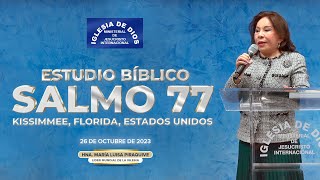 Salmo 77 Estudio Bíblico  Hna María Luisa Piraquive Kissimmee Florida USA  26 oct 2023 IDMJI [upl. by Ykciv169]