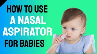 How To Use a Nasal Aspirator for Babies [upl. by Betthel953]