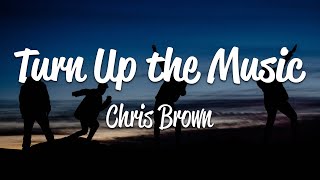 Chris Brown  Turn Up the Music Lyrics [upl. by Kwok]