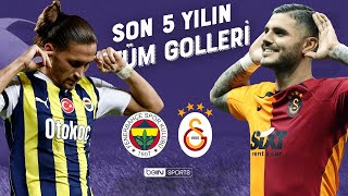 Fenerbahçe vs Galatasaray  Son 5 Yılın Tüm Golleri  Trendyol Süper Lig [upl. by Aicilaf]