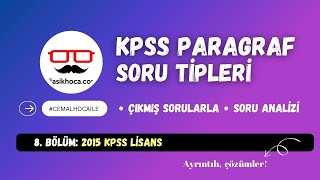 KPSS PARAGRAF SORU ÇÖZÜMÜ  KPSS Çıkmış Sorular  Paragraf Taktikleri  8 Bölüm  2015 Lisans [upl. by Aurelea]