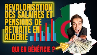 📈 Revalorisation des salaires et pensions de retraite en Algérie  qui en bénéficie [upl. by Kreegar43]