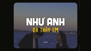 Như Anh Đã Thấy Em Lofi Ver  PhucXp x Orinn  Vậy nên hãy xóa hết đi phiền lo đang bủa vây [upl. by Llednil170]