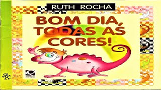 BOM DIA TODAS AS CORES por Ruth Rocha  AudioBookHistória InfantilLeitura Infantil [upl. by Hayott406]