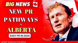 EASY PR Pathways in Alberta in 2024  Latest Canada Immigration news 2024 [upl. by Hendricks]