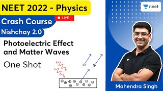 Photoelectric Effect and Matter Waves  One Shot  Nishchay 20 NEET 202223  NEET  Mahendra Singh [upl. by Aerdnak]