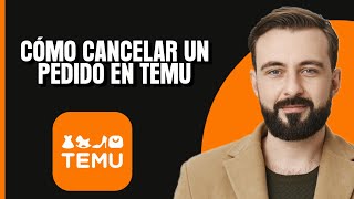 Cómo cancelar un pedido en Temu [upl. by Rafaj21]