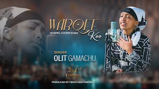 WARQEE KOO OLIT GAMACHU  GOSPEL COVER SONG [upl. by Edak]