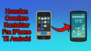 Hvordan Overføre Kontakter fra iPhone til Android [upl. by Seditsira173]