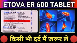 Etova ER 600mg Tablet Uses in Hindi  दर्द की दवा किसी भी दर्द में USE करे  Doses  Uses  Side [upl. by Sarkaria]