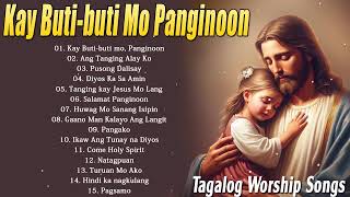 Kay Butibuti Mo Panginoon With Lyrics  Tagalog Worship Christian Songs Morning Praise amp Worship [upl. by Ifen]