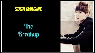 Suga Imagine The Breakup [upl. by Chalmer]