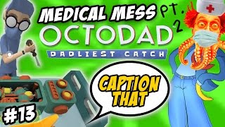 OctoDad Shorts MEDICAL MESS Pt 2 w CAPTION THAT Game Dadliest Catch DLC Part 13 FGTEEV FACECAM [upl. by Munniks702]