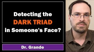 Spotting the Dark Triad Traits in Faces  Psychopathy Narcissism amp Machiavellianism [upl. by Noirad]