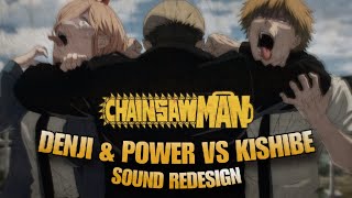 Chainsaw Man Denji amp Power vs Kishibe  Sound Redesign [upl. by Harolda]