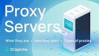 Proxy Servers What They Are How They Work and Types of Proxies  Complete Guide [upl. by Niwrek577]