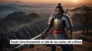 Yasuke O Samurai Negro do Japão Yasuke samurai Japão história coragem [upl. by Gies]