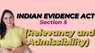 S 5 of Indian Evidence Act  RELEVANCY amp ADMISSIBILITY [upl. by Luke]