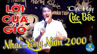 LỜI CỦA GIÓ🔥 Cực Hay Cực Bốc💦 Nhạc sống HOÀNH TRÁNG những năm 2000 [upl. by Dredi272]