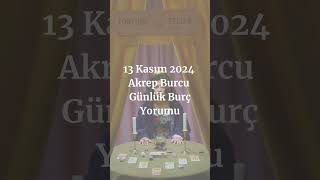 Akrep Burcu 13 Kasım 2024 Günlük Burç Yorumu burçyorumları burclario horoscope astroloji [upl. by Soble]