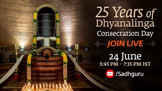 25 Years of Dhyanalinga Consecration Day  545 PM to 730 PM [upl. by Nodla]