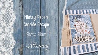 Mintay Papers  Seaside escape Photo album walk through scrapbooking mintay photoalbum [upl. by Merilyn]