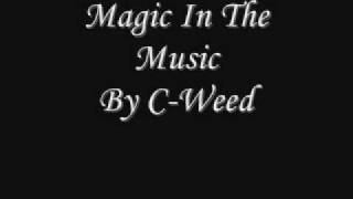 Magic in the Music By CWeed [upl. by At]